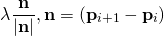 \[\lambda\frac{\mathbf{n}}{\vert \mathbf{n} \vert}, \mathbf{n}=(\mathbf{p}_{i+1} - \mathbf{p}_i)\]